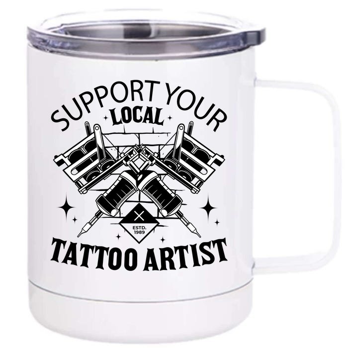 Support Your Local Tattoo Artist Front & Back 12oz Stainless Steel Tumbler Cup