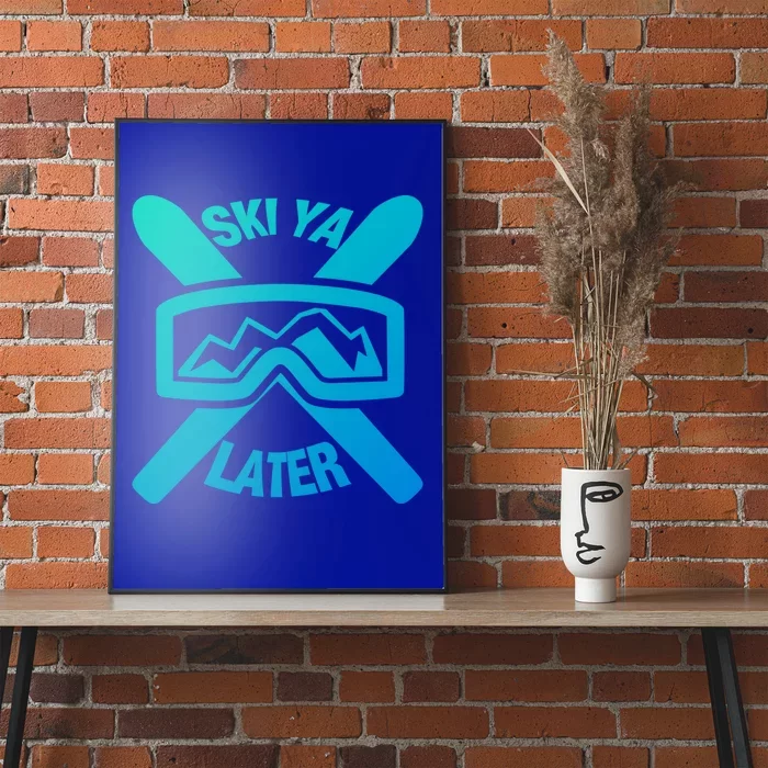 Ski Ya Later Funny Skiing Gift Great Gift Poster