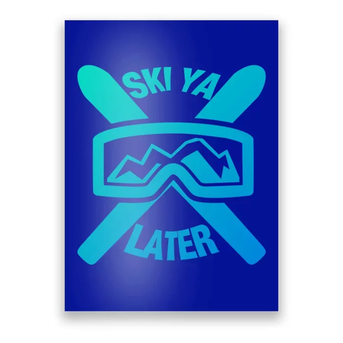 Ski Ya Later Funny Skiing Gift Great Gift Poster