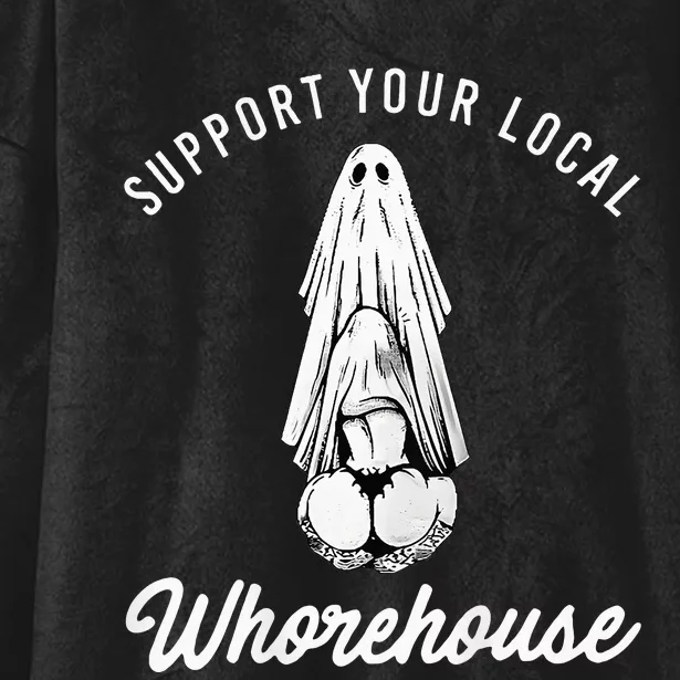 support your local whorehouse Hooded Wearable Blanket