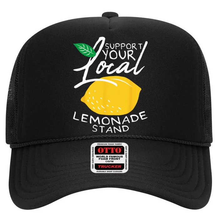 Support Your Local Lemonade Stand High Crown Mesh Trucker Hat