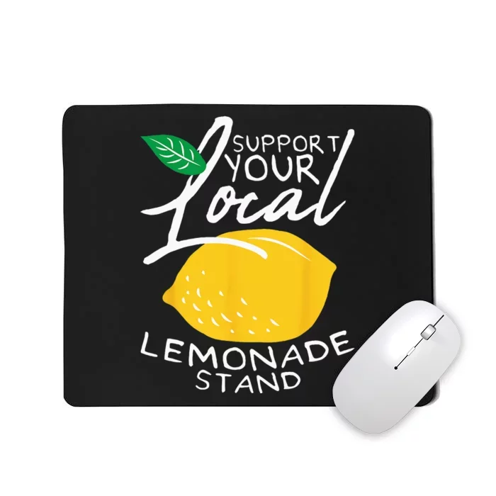 Support Your Local Lemonade Stand Mousepad