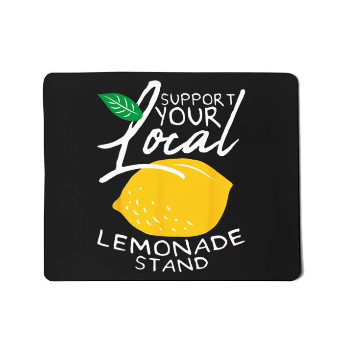 Support Your Local Lemonade Stand Mousepad