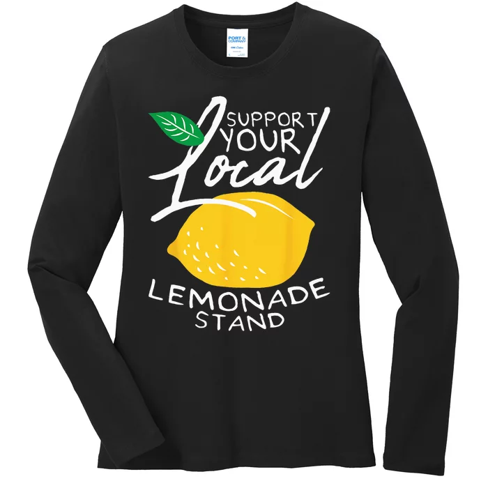 Support Your Local Lemonade Stand Ladies Long Sleeve Shirt