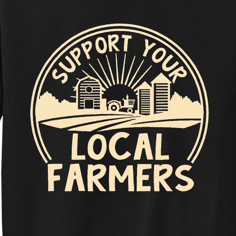 Support Your Local Farmers Design Tall Sweatshirt