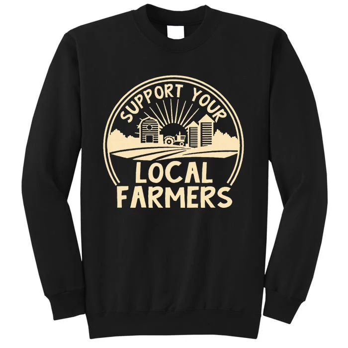 Support Your Local Farmers Design Tall Sweatshirt