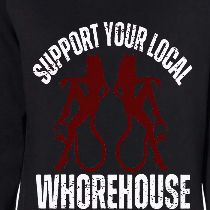 Support Your Local Whorehouse Womens California Wash Sweatshirt