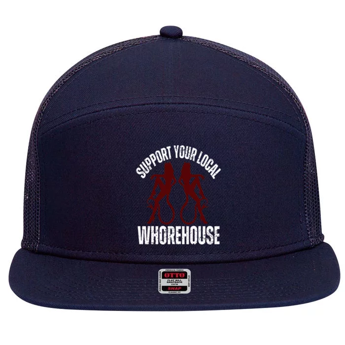 Support Your Local Whorehouse 7 Panel Mesh Trucker Snapback Hat