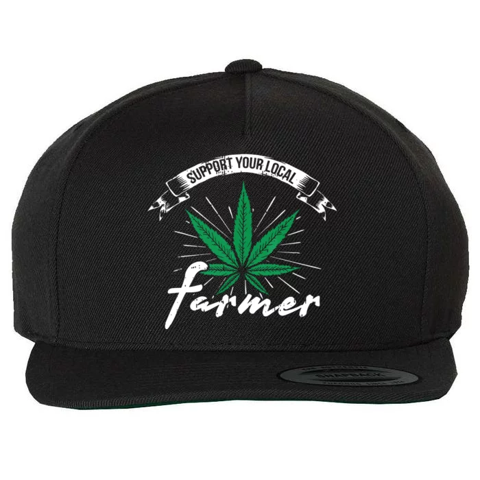 Support Your Local Weed Farmer Funny Cannabis Marijuana Gift Wool Snapback Cap