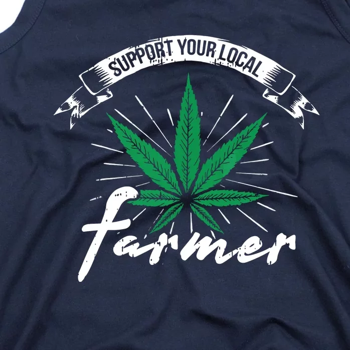 Support Your Local Weed Farmer Funny Cannabis Marijuana Gift Tank Top