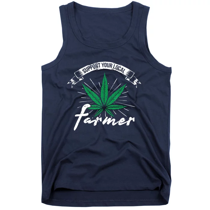 Support Your Local Weed Farmer Funny Cannabis Marijuana Gift Tank Top