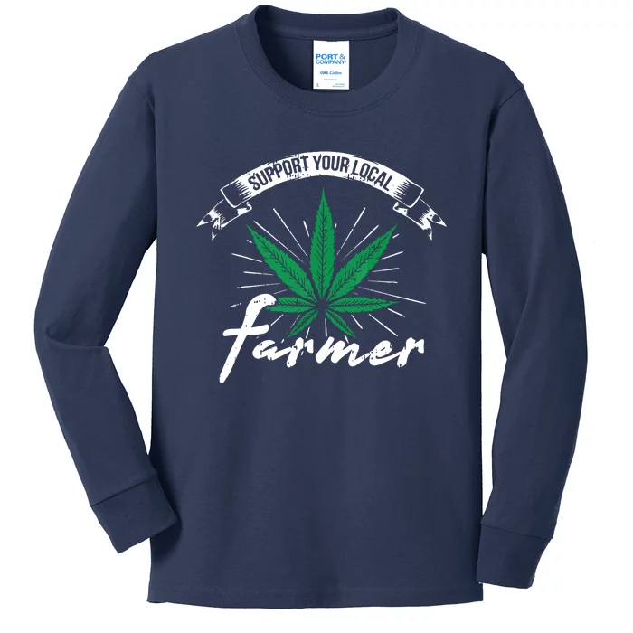 Support Your Local Weed Farmer Funny Cannabis Marijuana Gift Kids Long Sleeve Shirt