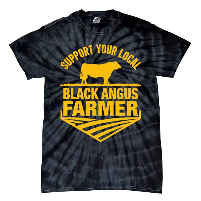 Support Your Local Black Angus Farmer Cow Rancher Tie-Dye T-Shirt