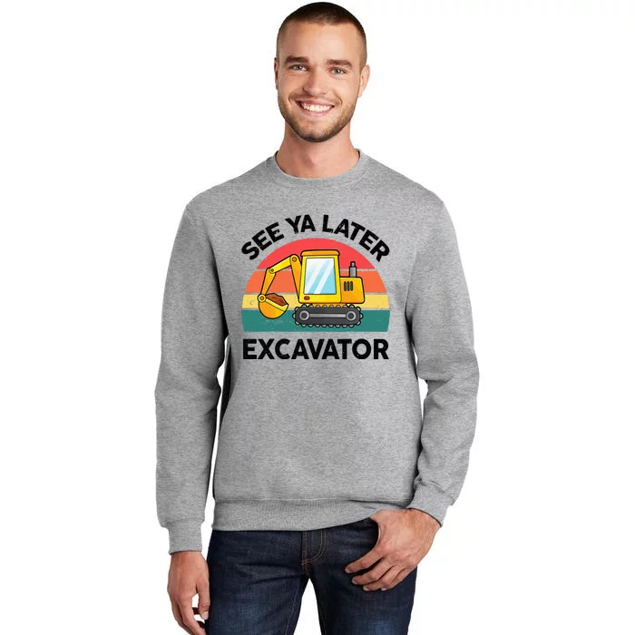 See Ya Later Excavator Kids Funny Tall Sweatshirt