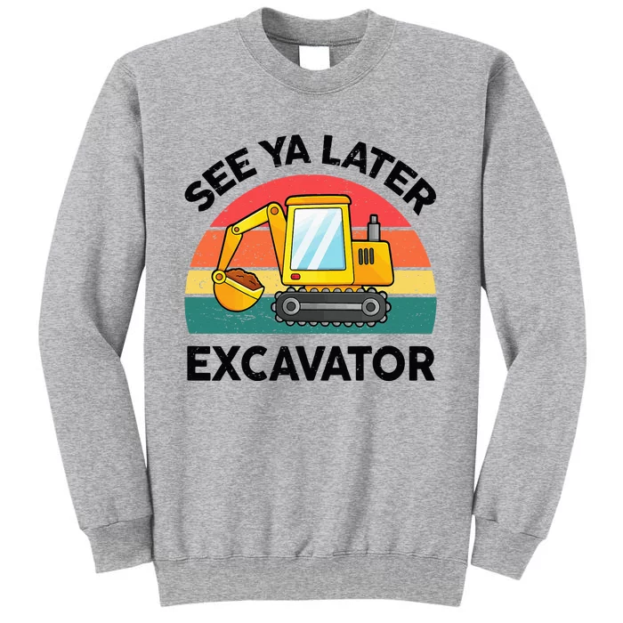 See Ya Later Excavator Kids Funny Tall Sweatshirt