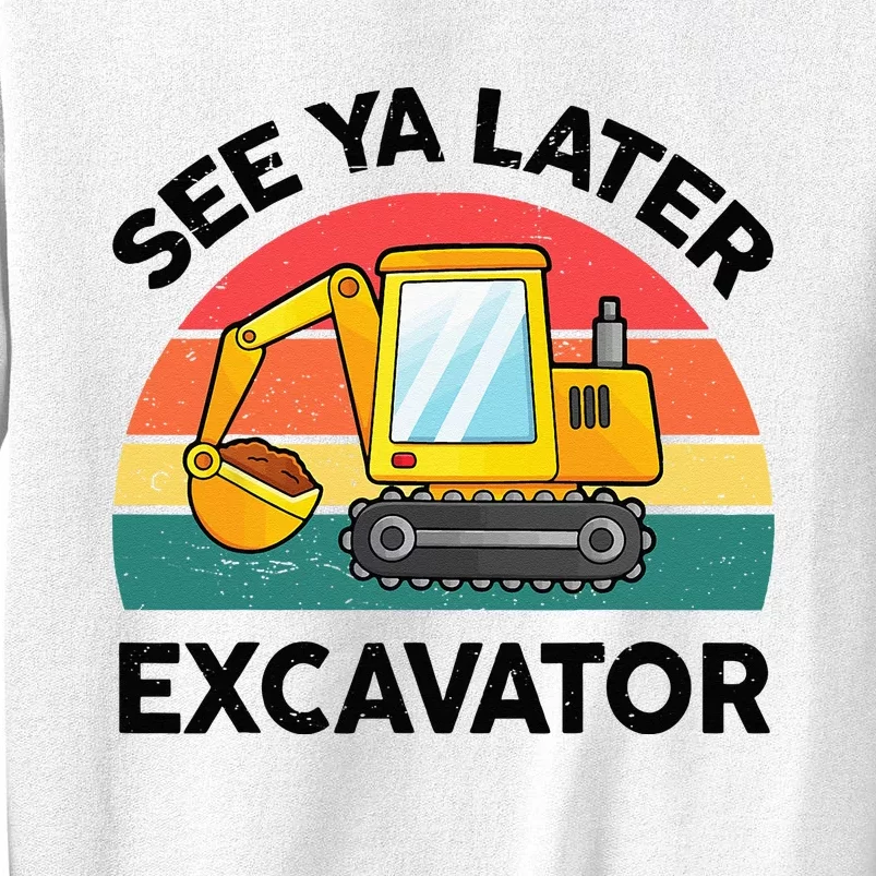 See Ya Later Excavator Kids Funny Sweatshirt