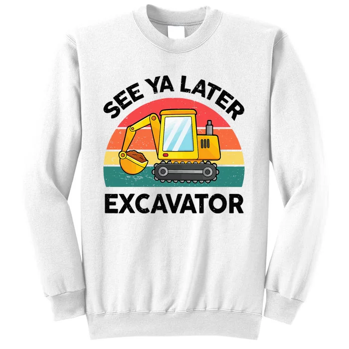 See Ya Later Excavator Kids Funny Sweatshirt