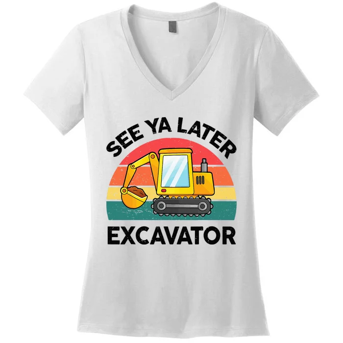 See Ya Later Excavator Kids Funny Women's V-Neck T-Shirt