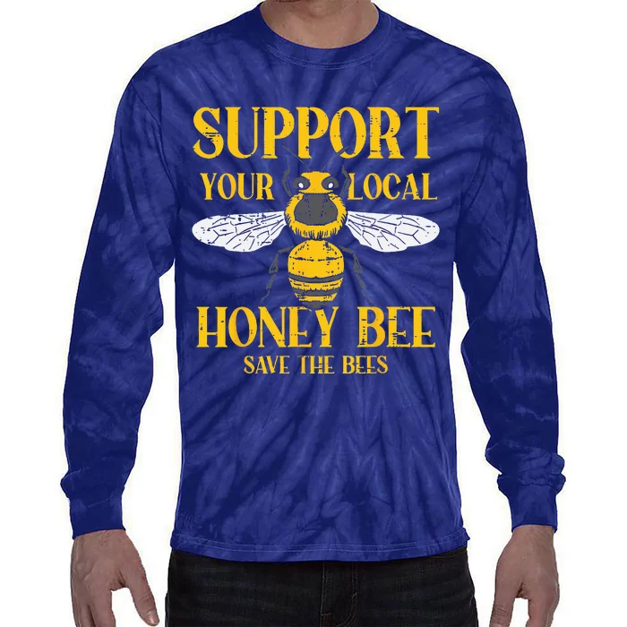 Support Your Local HoneyBee Save Bees Beekeeping Beekeeper Tie-Dye Long Sleeve Shirt