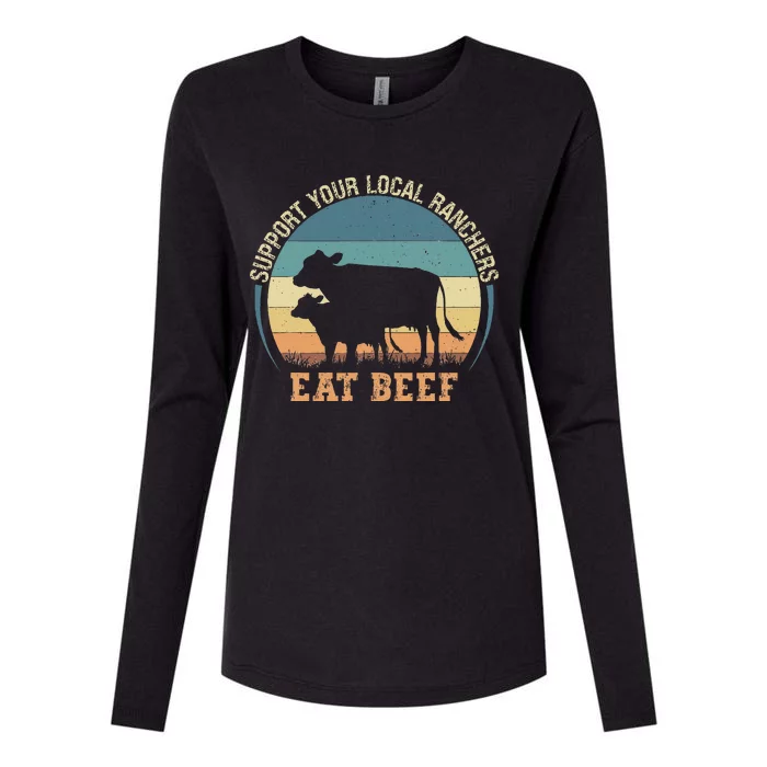 Support Your Local Ranchers Eat Beef Womens Cotton Relaxed Long Sleeve T-Shirt