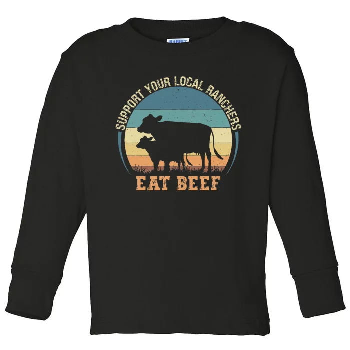 Support Your Local Ranchers Eat Beef Toddler Long Sleeve Shirt