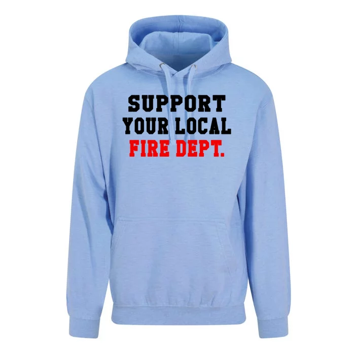 Support Your Local Fire Departt Firefighter Fun Gift Unisex Surf Hoodie