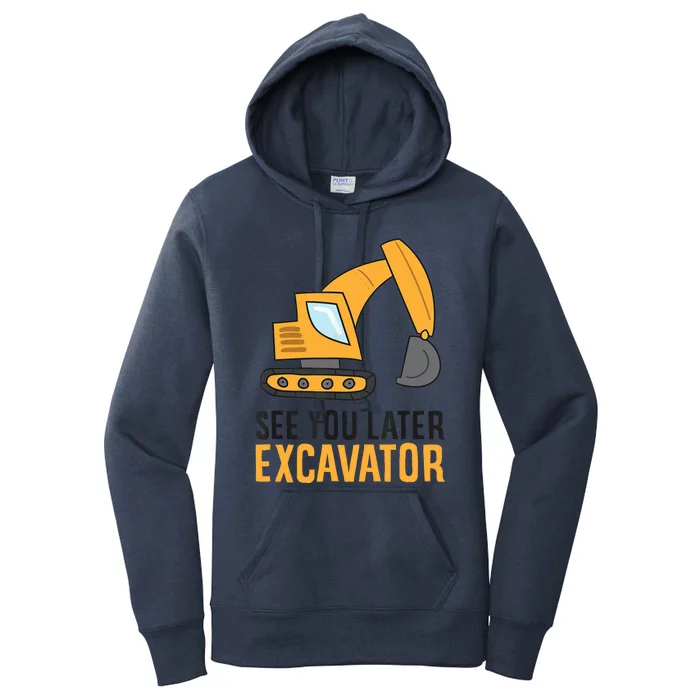 See You Later Excavator Boy Excavator Women's Pullover Hoodie