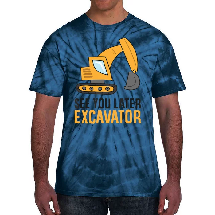 See You Later Excavator Boy Excavator Tie-Dye T-Shirt