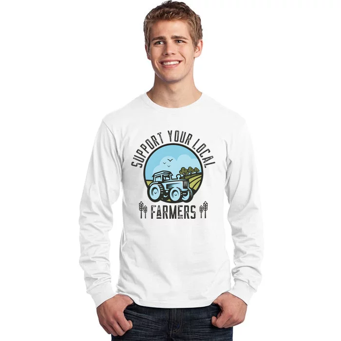 Support Your Local Farmers Tall Long Sleeve T-Shirt