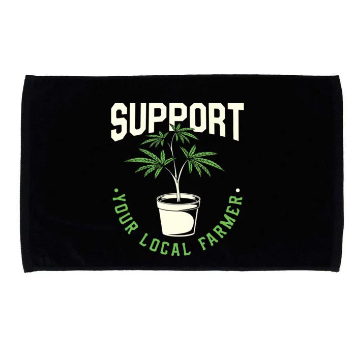 Support Your Local Weed Farmer Funny Cannabis Marijuana Gift Microfiber Hand Towel