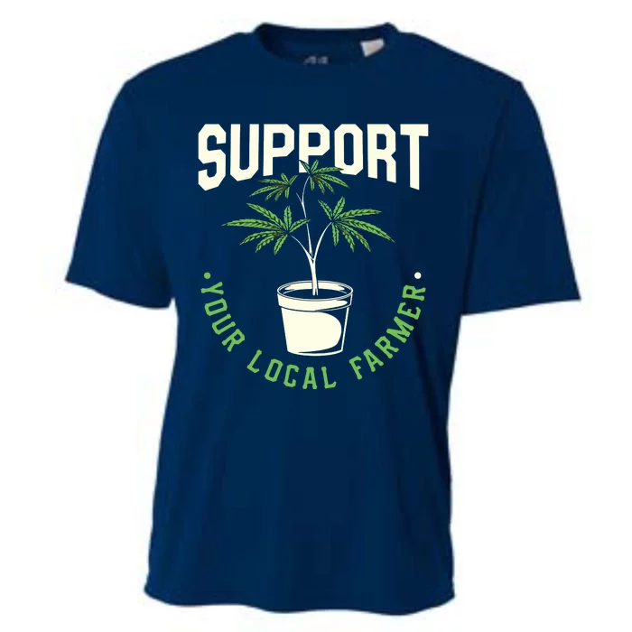 Support Your Local Weed Farmer Funny Cannabis Marijuana Gift Cooling Performance Crew T-Shirt