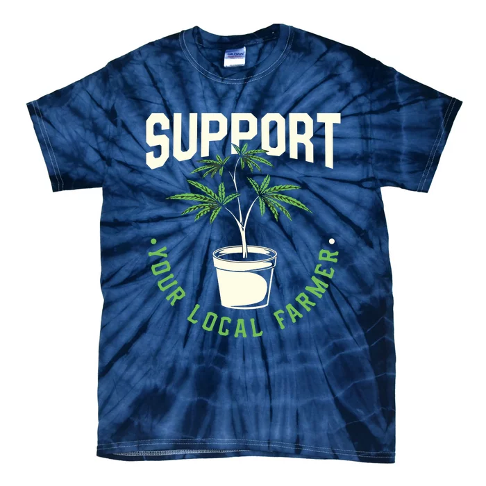 Support Your Local Weed Farmer Funny Cannabis Marijuana Gift Tie-Dye T-Shirt