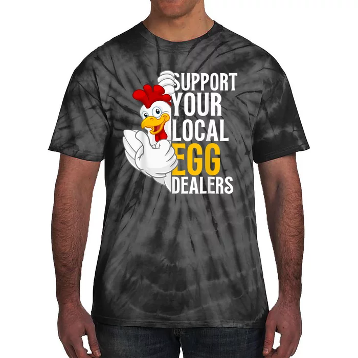 Support Your Local Egg Dealers Chicken Lover Tie-Dye T-Shirt