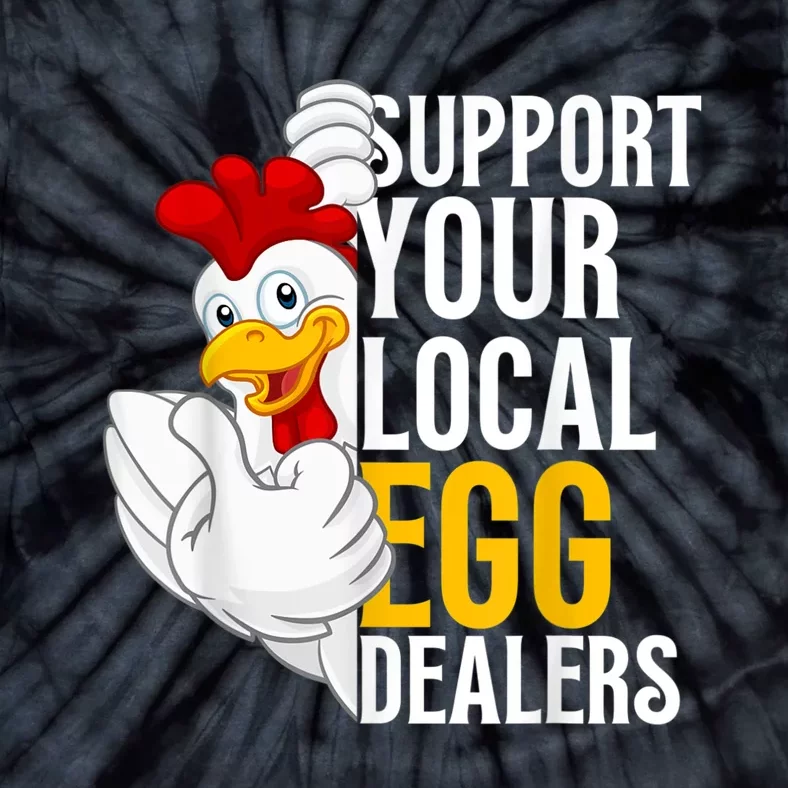 Support Your Local Egg Dealers Chicken Lover Tie-Dye T-Shirt