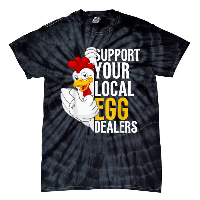 Support Your Local Egg Dealers Chicken Lover Tie-Dye T-Shirt