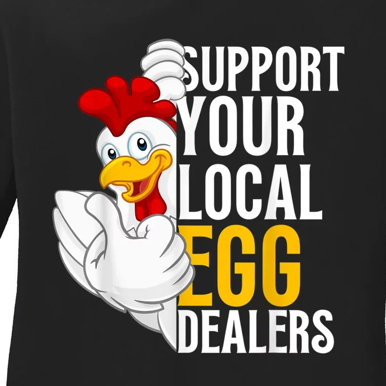 Support Your Local Egg Dealers Chicken Lover Ladies Long Sleeve Shirt