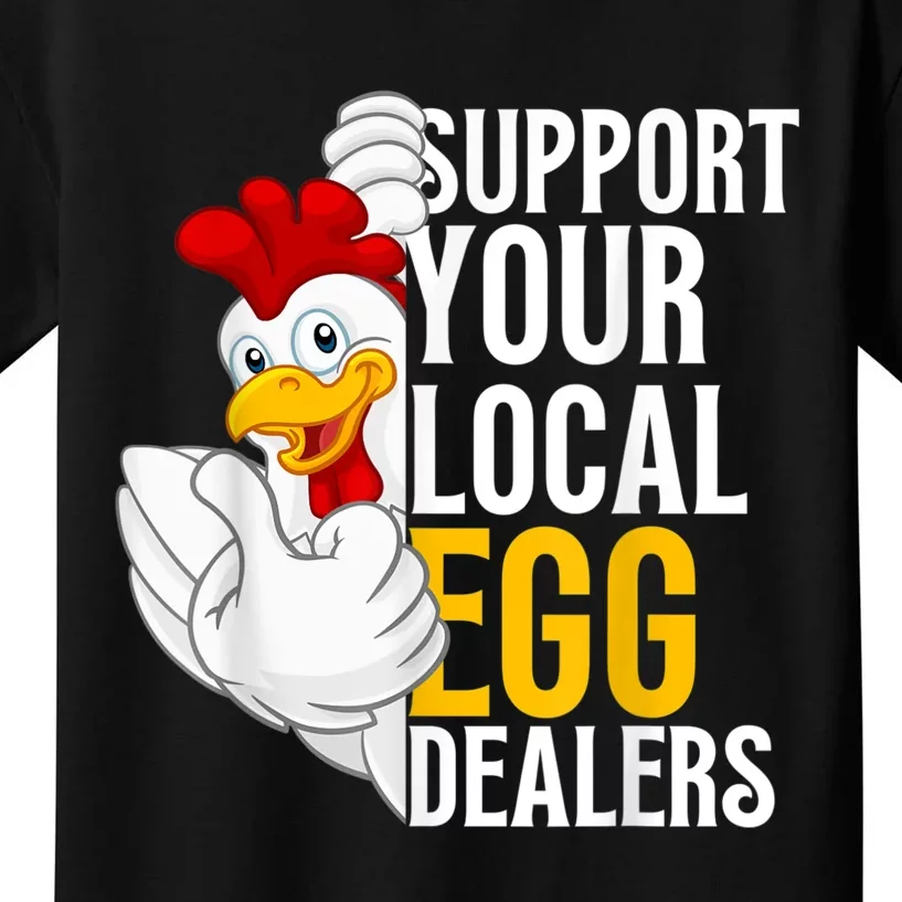 Support Your Local Egg Dealers Chicken Lover Kids T-Shirt