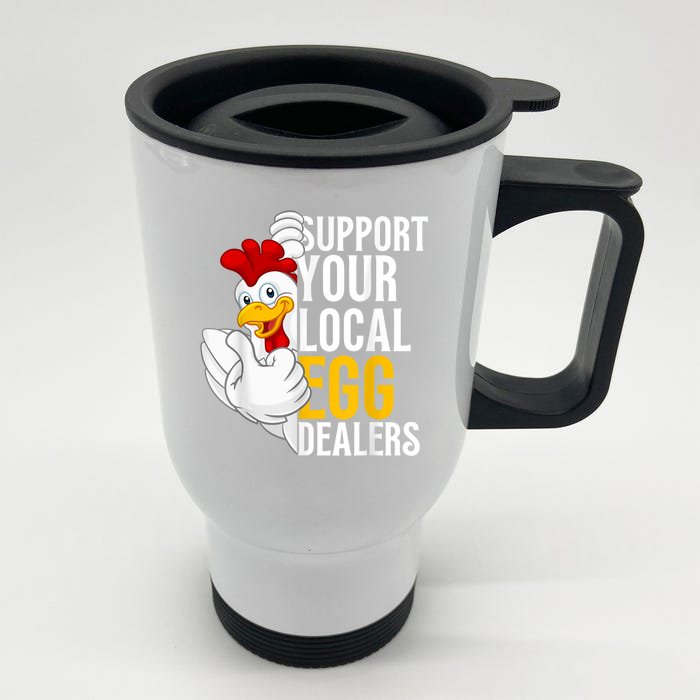 Support Your Local Egg Dealers Chicken Lover Front & Back Stainless Steel Travel Mug