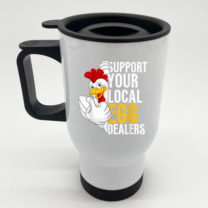 Support Your Local Egg Dealers Chicken Lover Front & Back Stainless Steel Travel Mug