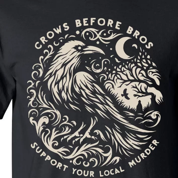 Support Your Local Murder Crows Before Bros Tall T-Shirt