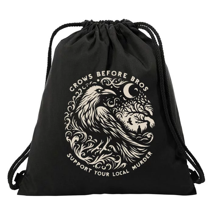 Support Your Local Murder Crows Before Bros Drawstring Bag