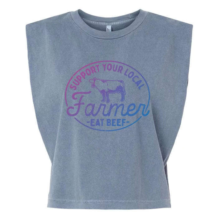 Support Your Local Farmer Eat Beef Great Gift Garment-Dyed Women's Muscle Tee