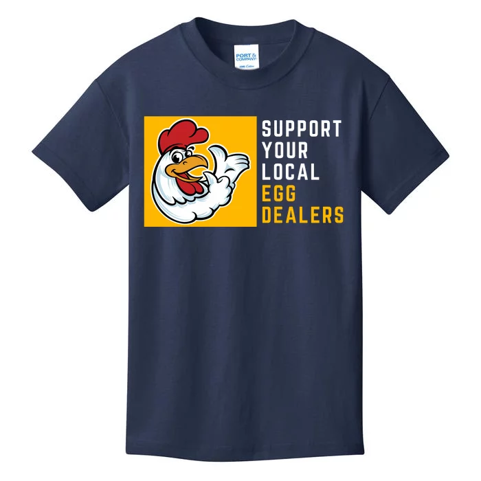 Support Your Local Egg Dealers,Chicken Lover Kids T-Shirt