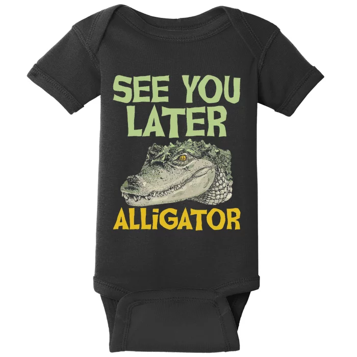 See You Later Alligator Gator Crocodile Zoo Animal Lover Baby Bodysuit