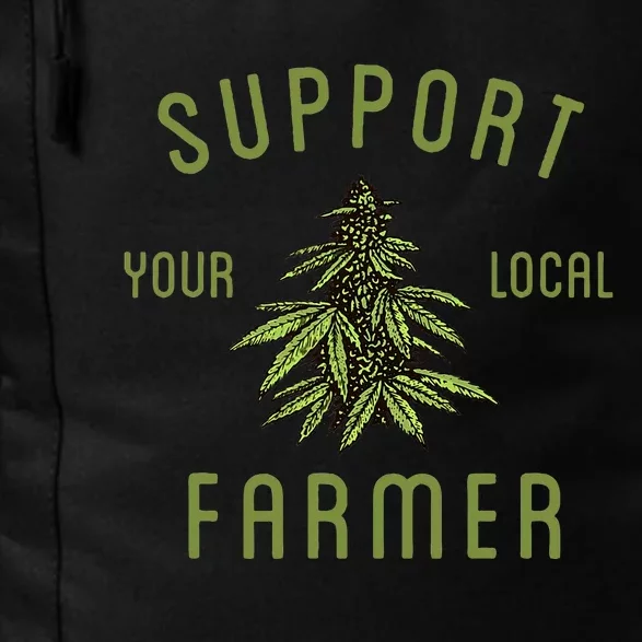 Support Your Local Farmer Funny Weed Marijuana Grower 420 Daily Commute Backpack