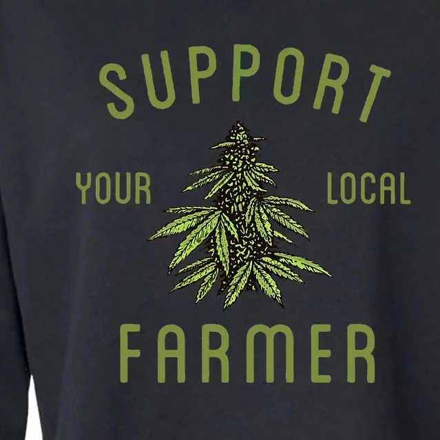 Support Your Local Farmer Funny Weed Marijuana Grower 420 Cropped Pullover Crew