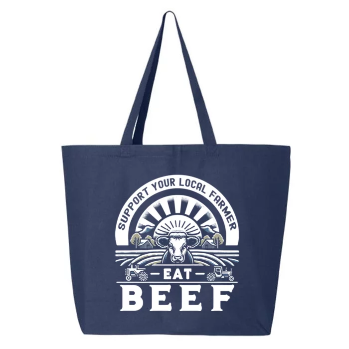 Support Your Local Farmer Eat Beef Funny Farming Market Cool Gift 25L Jumbo Tote