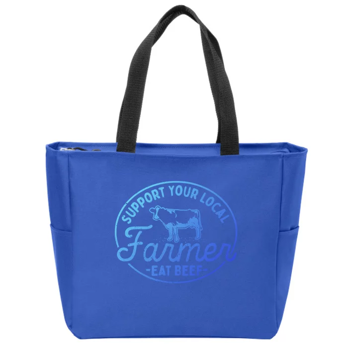 Support Your Local Farmer Eat Beef Great Gift Zip Tote Bag