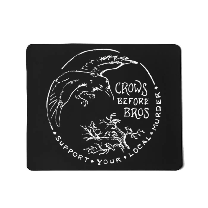 Support Your Local Murder Crows Before Bros Mousepad