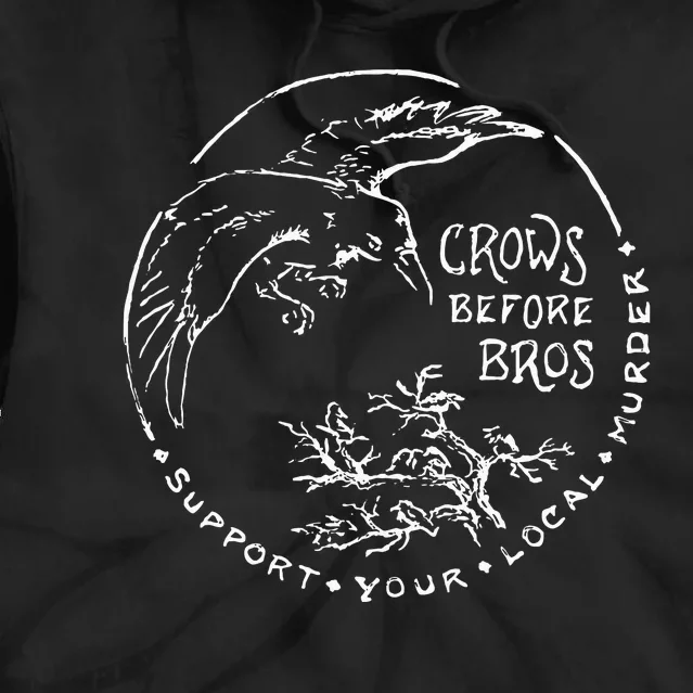 Support Your Local Murder Crows Before Bros Tie Dye Hoodie